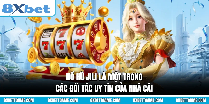 Nổ hũ JILI là một trong các đối tác uy tín của nhà cái
