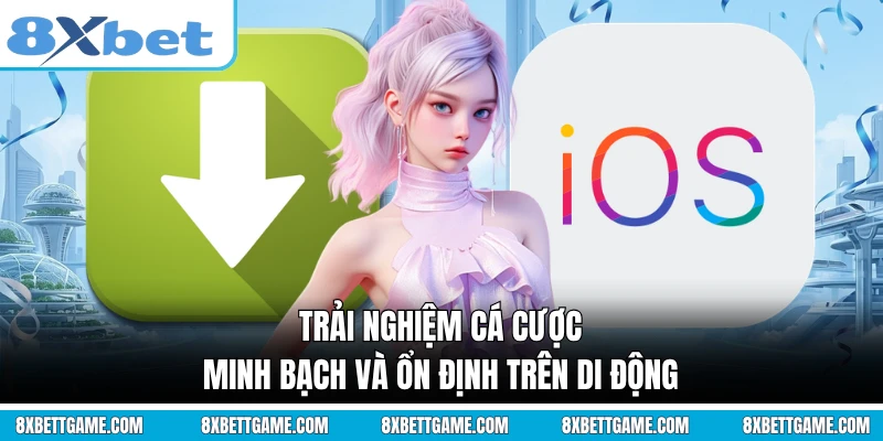 Trải nghiệm cá cược minh bạch và ổn định trên di động